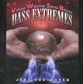 "Bass Extremes: Just Add Water"